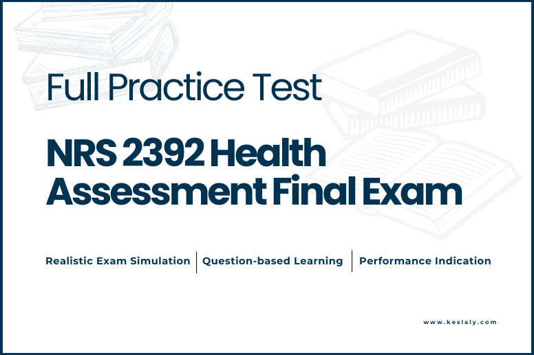 NRS 2392 Health Assessment Final Exam practice test